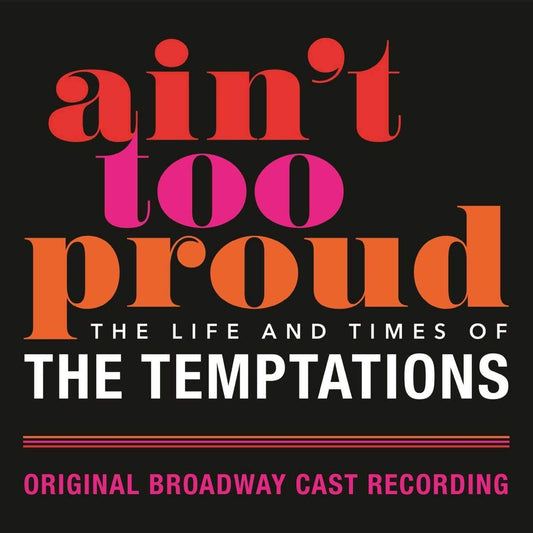 Ain't Too Proud: The Life and Times of The Temptations (Original Broadway Cast Recording) - VINYL