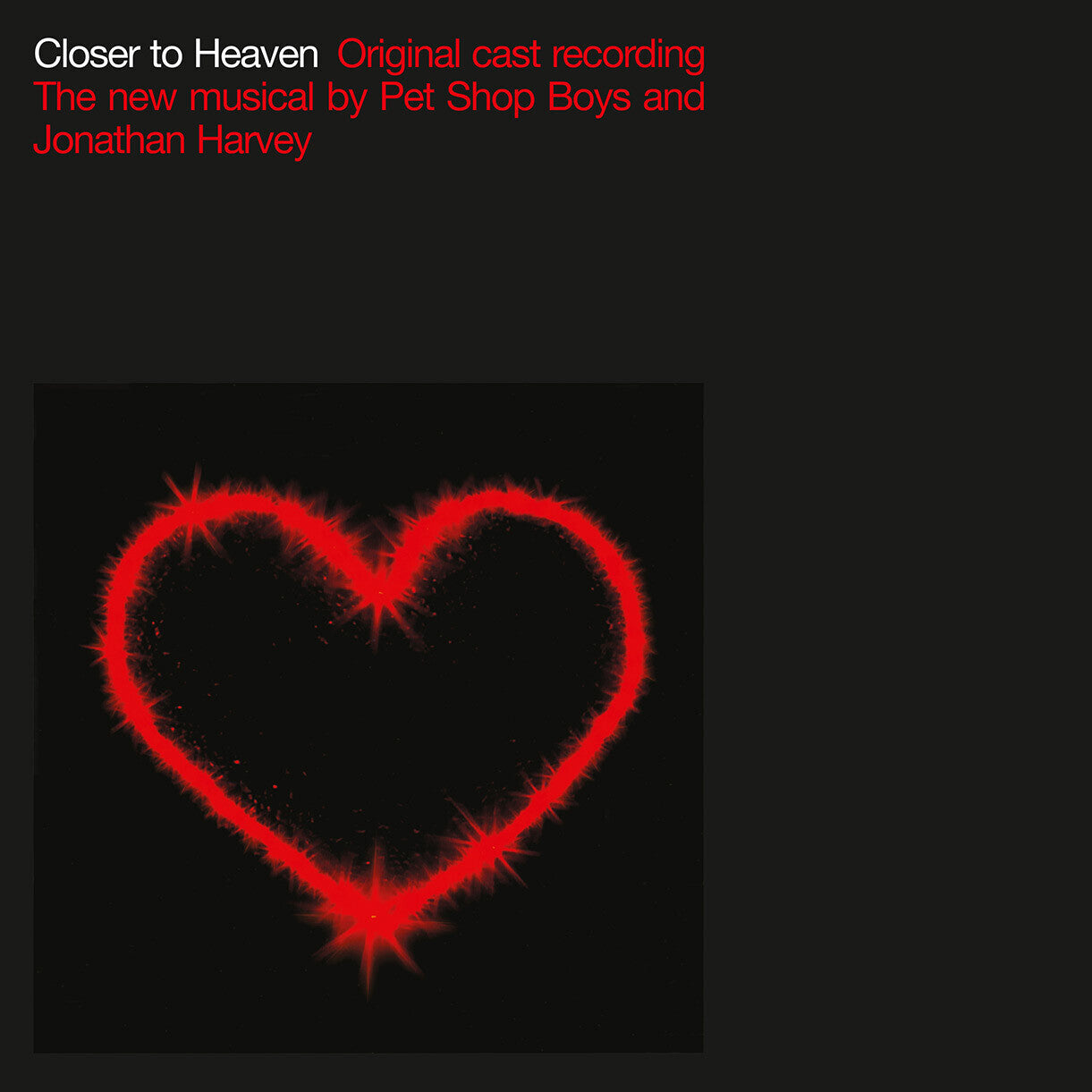 Cover art for 'Closer To Heaven' original cast recording featuring a red heart with sparkles and the text indicating the new music by Pet Shop Boys and Jonathan Harvey.