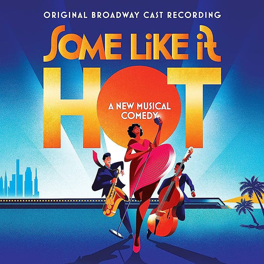 Cover of the 'Some Like It Hot' original Broadway cast recording album featuring a graphic of the main characters with a tropical background, indicating a musical comedy genre.